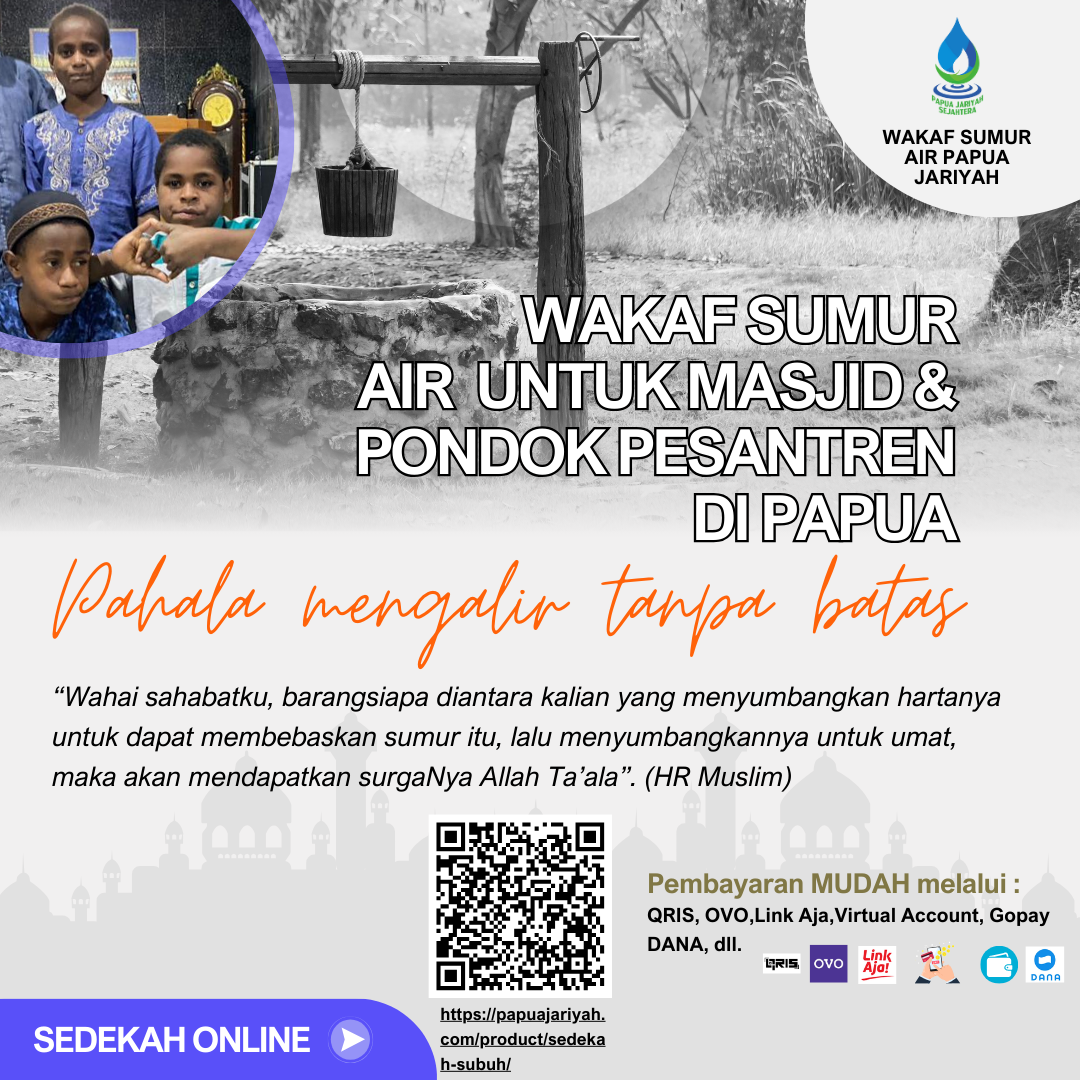 Wakaf Sumur Air untuk Pondok Pesantren & Masjid di Papua